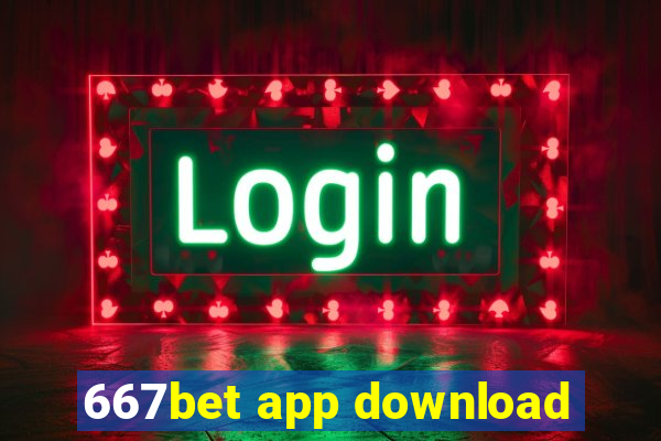 667bet app download